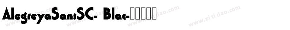 AlegreyaSansSC- Blac字体转换